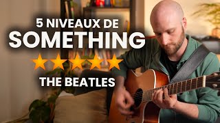 : "Something" en 5 Niveaux de difficult'e (Cover guitare des Beatles)