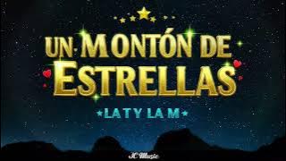 La T y La M - Un Montón De Estrellas (Letra - Lyrics)