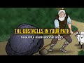 The Obstacles In Your Path - short motivational story