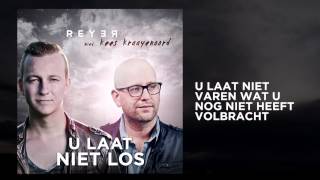 Reyer - U laat niet los (met Kees Kraayenoord) Lyric video chords