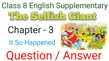 The selfish giant question answer|It so happened L3 question answer|class 8 English suppplementary