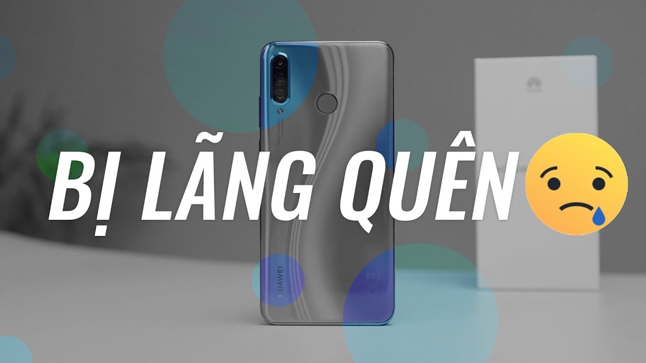 Chẳng ai quan tâm đến smartphone này! - Huawei P30 Lite 
