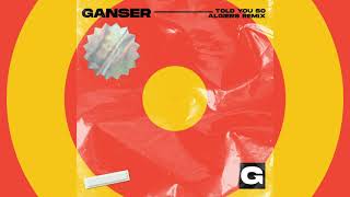 Ganser - Told You So (Algiers Remix) [Official Visualizer]