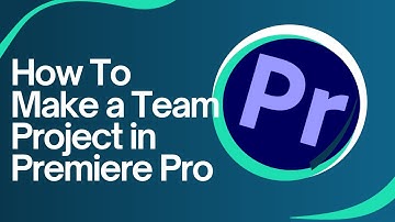 How To Make a Team Project in Premiere Pro