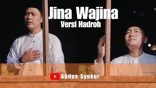 JINA WAJINA - ABDUS SYUKUR FEAT YAMAN BBM - SHOLAWAT HADROH