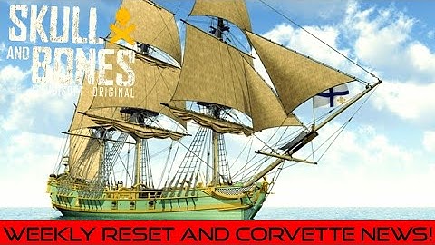 Skull and Bones, Corvette Large Ship and more