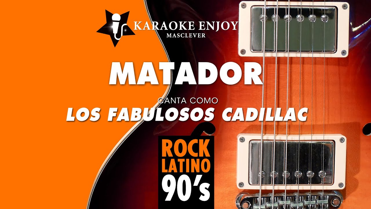 Matador Los Fabulosos Cadillacs (Versión cover Karaoke con letra
