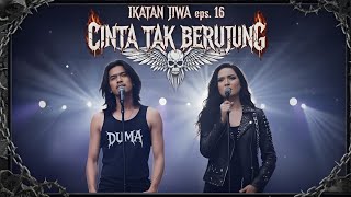 Cinta Tak Berujung  Ikatan Jiwa Eps 16