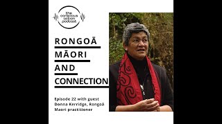 Episode 22 with Donna Kerridge - Rongoā Maori and connection