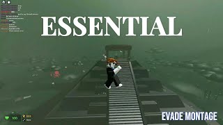 ESSENTIAL evade montage