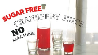 Cranberry Juice Sugar free made from scratch without machine