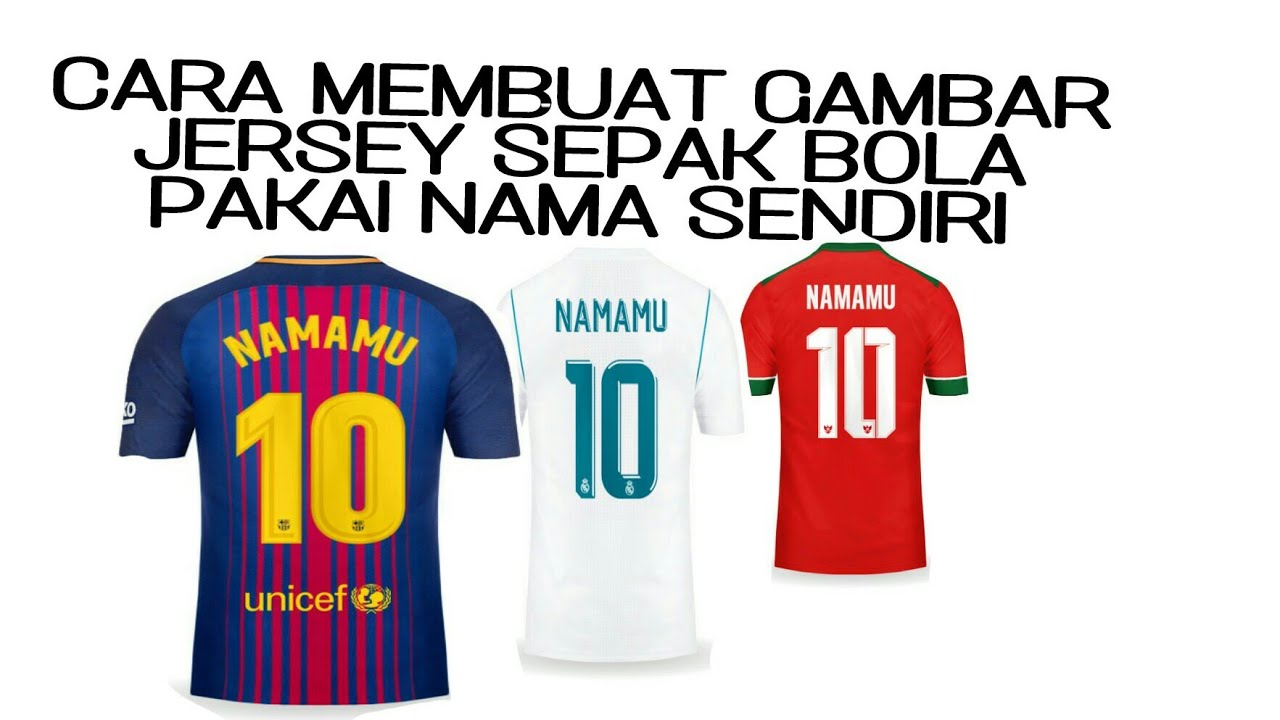 Cara Buat Gambar Jersey Klub Sepakbola Idola Pakai Nama Dan Nomor