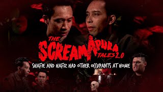 The ScreamApura Tales S2 EP6 - Shafie UXM & Hafiz UXM Had Other Occupants At Home