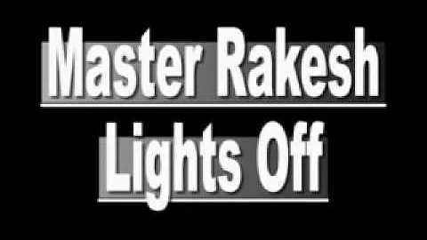 Master Rakesh - Lights Off