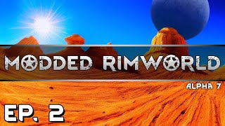 Establishing A Food Supply! - Ep. 2 - Modded RimWorld Alpha 7