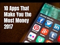 10 Apps That Make You the Most Money 2017