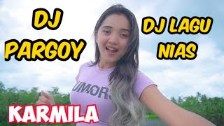LAGU NIAS - KARMILA - CIPT. YAS ZALUKHU - DJ JUNGLE DUTCH PARGOY TERBARU