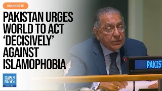 Pakistan Urges World To Act ‘Decisively’ Against Islamophobia | Dawn News English