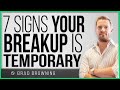 7 Signs Your Breakup Is Temporary