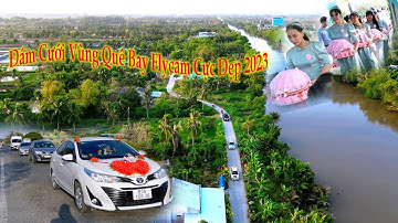 Đám Cưới Miền Tây Nhà Trai  Ở Vùng Quê Sang Nhà Gái Rước Dâu Bay Flycam Cực Đẹp 2023
