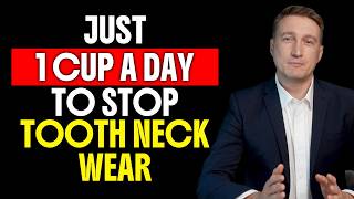 Drink 1 Cup Per Day To Stop Tooth Neck Wear Dental Abfraction