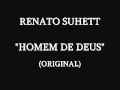 Renato suhett  homem de deus