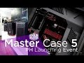 Cooler Master Master Case 5 PH Launching Event