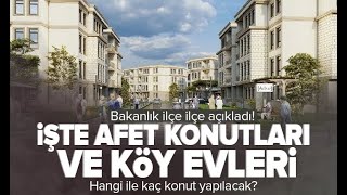 Bakanlık Ilçe Ilçe Açıkladı İşte Afet Konutları Ve Köy Evleri: Hangi Ile Kaç Konut Yapılacak?