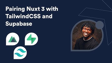 Pairing Nuxt 3 with TailwindCSS and Supabase