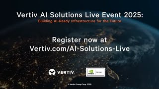 Building AI-Ready Infrastructure for the Future: Vertiv AI Solutions Live Event 2025