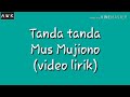 Tanda Tanda - Mus Mujiono (Video Lirik) Mp3 Song