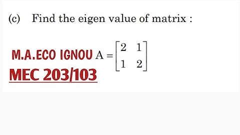 MEC 203/103 |  Eigen value of matrix (Numerical) PYQ 