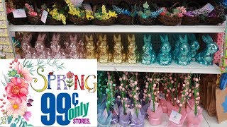 99 CENT ONLY STORE** SPRING IS IN THE AIR!!! EASTER & MORE