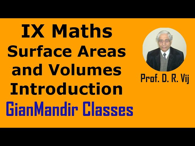 IX Maths | Surface Areas and Volumes | Introduction by Sumit Sir