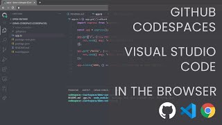 Github Codespaces - Visual Studio Code in the Browser