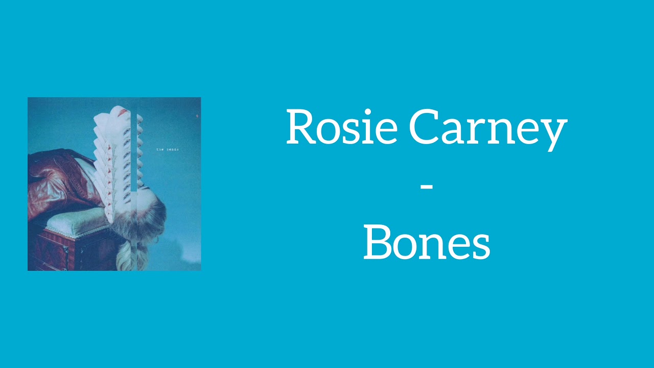 Rosie Carney - Bones (Lyrics) adlı videoyu YouTube'da izle Rosie Carney - Bones (Lyrics) adlı videoyu YouTube'da izle