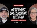 NO ES BUENO QUE EL HOMBRE ESTÉ SOLO | EPISODIO 6