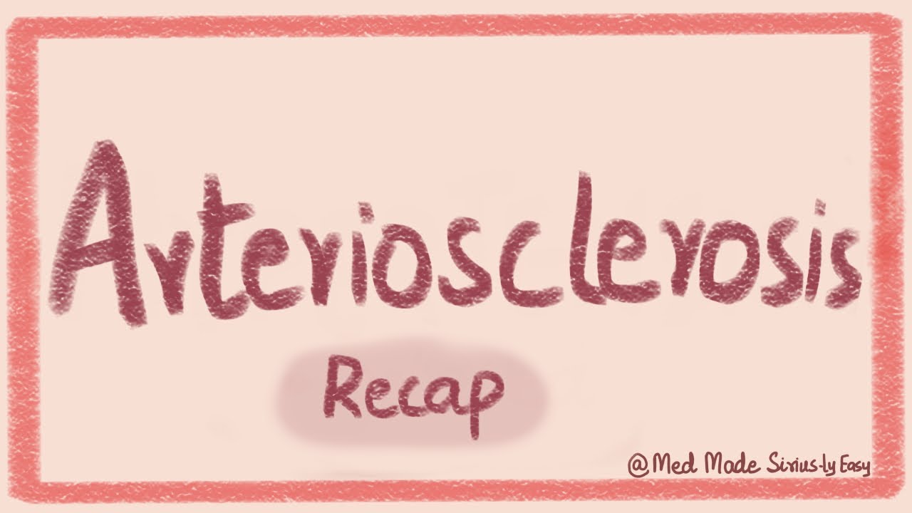Arteriosclerosis, Atherosclerosis, Arteriolosclerosis- Recap Pathology Lecture