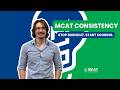 MCAT Consistency Stop Burnout And Start Scoring Higher