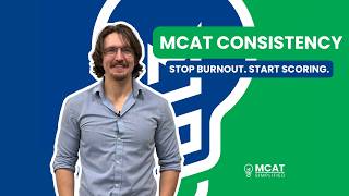 MCAT Consistency: Stop Burnout and Start Scoring Higher
