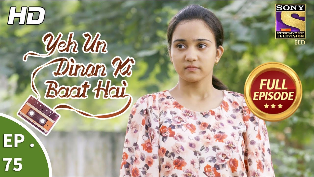 Yeh Un Dinon Ki Baat Hai -  Ep 75 - Full Episode - 18th December, 2017