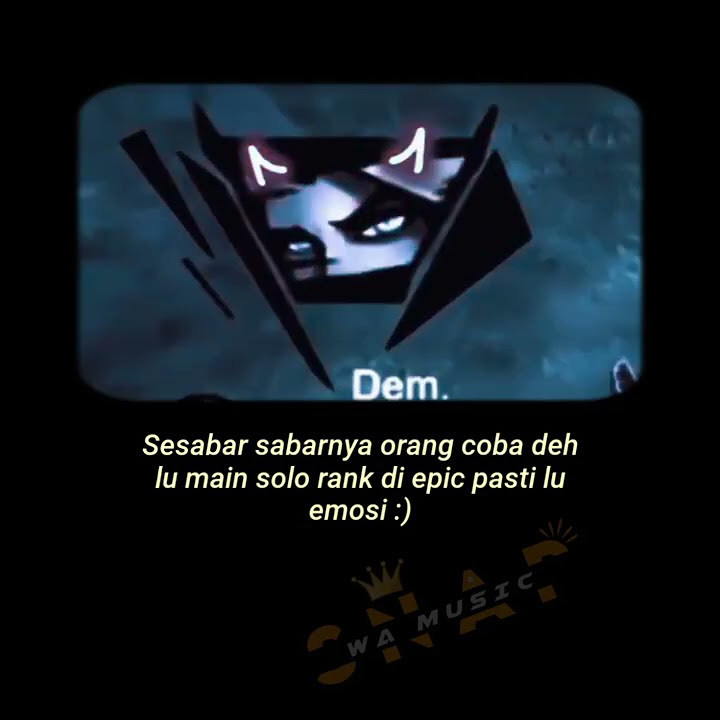 Story Wa Keren Quotes Mobile Legends Versi Solo rank main di epic Terbaru 30 Detik
