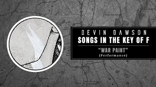 Devin Dawson - "War Paint" (Songs In The Key Of F Performance) chords