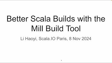 Better Scala Builds with the Mill Build Tool, Scala IO Paris 2024