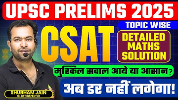 UPSC CSAT 2025 Maths detailed solution topic-wise by Shubham Sir #upsc #maths #csat | Can you do it?