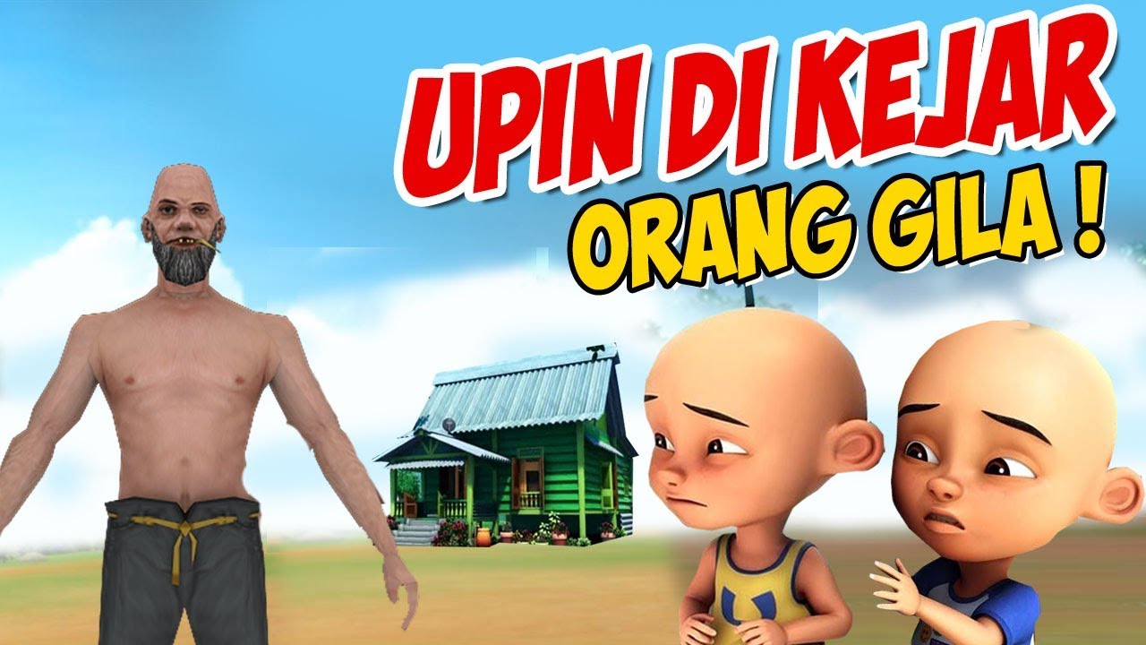 Upin Ipin Dikerjar Orang Gila