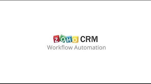 Zoho CRM: Workflow Automation
