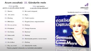 Corina Chiriac - Gândurile mele (22/22) [Serenadă pentru carul mare]