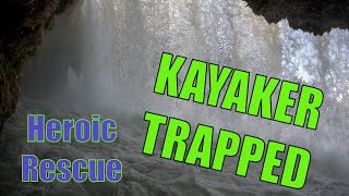 Kayak Rescue | Trapped behind a 35' waterfall
