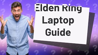 Can you play Elden Ring on a laptop reddit?
